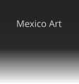 Mexico Art